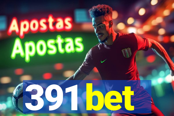 391 bet